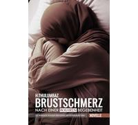 Brustschmerz: Nach einer wahren Begebenheit