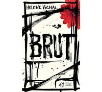 Brut - Hélène Vignal - Thierry Magnier Eds - broché - Roman adolescent