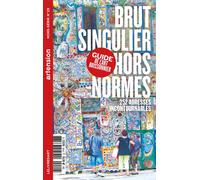 Brut singulier hors norme Le guide de l'art buissonnier - Collectif - Lelivredart - broché - Guide