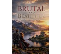 Brutal and Beautiful: The History of the Scottish Highlands