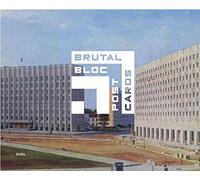 Brutal bloc : Soviet era postcards from the eastern bloc
