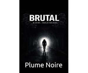 BRUTAL: Je savais… mais je suis restée