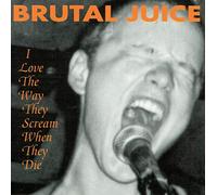 Brutal Juice - I Love The Way They Scream [Import]
