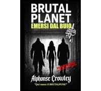 Brutal Planet: Emersi dal Buio: Qui nasce il BRUTALPUNK - BrutalPunk Edition