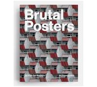 Brutal Posters - 20 Brutalist & Socmodernist Pull-Out Posters