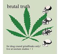 Brutal Truth - for Drug Crazed Grin [Import]