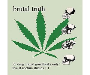 Brutal Truth - for Drug Crazed Grin [Import]