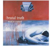 Brutal Truth – Need to Control – CD – Édition Deluxe – Earache Records