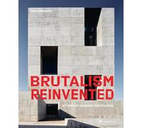 Brutalism Reinvented: 21st Century Modernist Architecture
