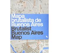 Brutalist Buenos Aires Map: Guide to Brutalist Architecture in Buenos Aires