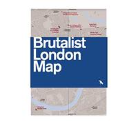 Brutalist London Map: Guide to Brutalist Architecture in London - 2nd Edition