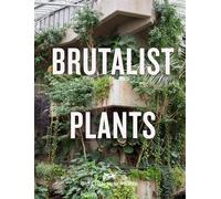 Brutalist Plants - Olivia Broome - Hoxton Mini Press - relié - Beau livre