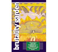 Brutality Garden: Tropicalia and the Emergence of a Brazilian Counterculture