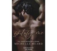 Brutalize Me - Heard Michelle - VAJONA - ebook (ePub) - Livre
