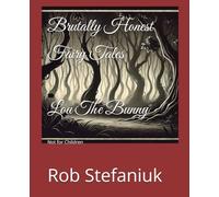 Brutally Honest Fairy Tales "Lou The Bunny": Not for Children