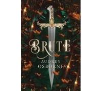 Brute: A Crown Of Autumn Novel