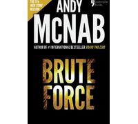 Brute Force (Nick Stone Book 11): Andy McNab's best-selling series of Nick Stone thrillers - now available in the US