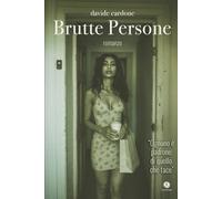 Brutte persone: Ci sono brutte persone dentro ognuno di noi