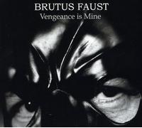 Brutus Faust - Vengeance is Mine
