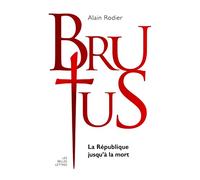 Brutus - La République Jusqu'à La Mort