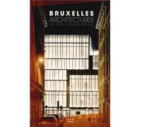 Bruxelles Architectures de 1950 a Aujourd'hui De 1950 à aujourd'hui - Collectif - Archives D'architecture Moderne - relié - Beau livre