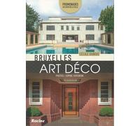 Bruxelles art déco: Promenades au coeur de la ville