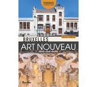 Bruxelles art nouveau: Promenades au coeur de la ville