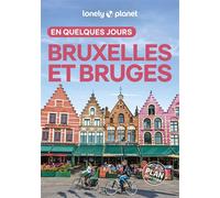 Lonely Planet – Bruxelles et Bruges en quelques jours – Courts séjours – 7e éd. broché