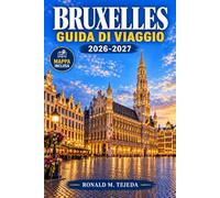 BRUXELLES GUIDA DI VIAGGIO 2026-2027: Organizza 3 giorni per quartieri, scopri Art Nouveau e Quartiere Europeo e muoviti facilmente con i mezzi pubblici