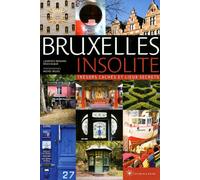 Bruxelles insolite - Laurence Bragard - Les Beaux Jours - broché - Guide