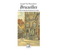 Bruxelles - La Ville Vue Par Les Écrivains Du Xixe Siècle