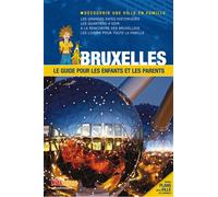 Bruxelles Le guide pour les enfants et les parents - Collectif - Itak Tourisme - broché - Guide
