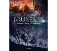 Collectif – Bruxelles – Tome 1 – Des Celtes aux Ducs de Bourgogne