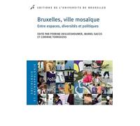 Bruxelles, ville mosaïque Entre espaces, diversités et politiques - Perrine Devleeshouwer - Universite De Bruxelles Eds - broché - Essai