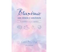 BRUXISMO CON CIENCIA Y CONCIENCIA