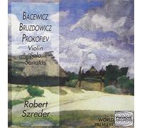 Bruzdowicz/Bacewicz/Prokofiev : Solo Violin sonatas. Szreder, R. [Import]