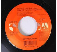 Bryan Adams - Bryan Adams 45 RPM The Only Thing That Looks Good On Me Is You / Hey Elvis