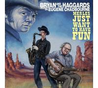 Bryan and the Haggar - Merles Just Wanna Have Fun [Import]