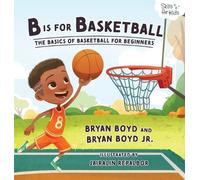 Bryan Boyd B is for Basketball (Relié)
