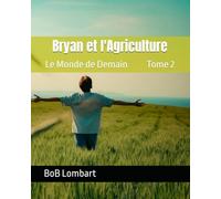 Bryan et l'Agriculture: Le Monde de Demain