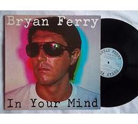 BRYAN FERRY - In Your Mind