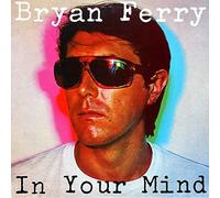 Bryan Ferry - In Your Mind