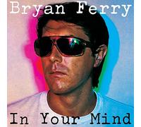Bryan Ferry - in Your Mind