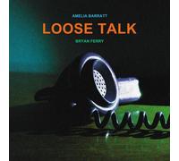 Amelia Barratt and Bryan Ferry - Amelia Barratt and Bryan Ferry-Loose Talk