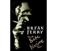 Bryan Ferry: The Bete Noire Tour