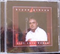 Bryan Gibson: Fill This House