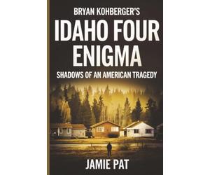 Bryan Kohberger’s Idaho Four Enigma: Shadows of an American Tragedy