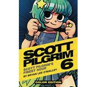 Scott Pilgrim Color Hardcover Volume 6 Finest Hour by Bryan Lee OMalley Nathan Fairbairn, Bryan Lee O,malley, Bryan Lee O,malley (Auteur)