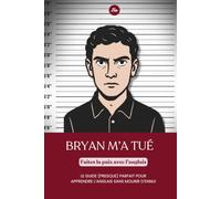 Bryan m’a tué: Faites la paix avec l’anglais