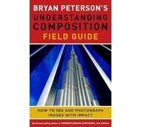 Bryan Peterson – Understanding Composition Field Guide